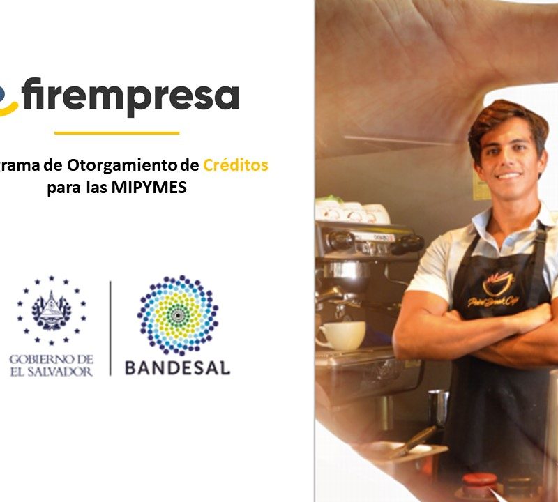 Pasos y requisitos para aplicar al Programa de Otorgamiento de Créditos para empresas afectadas por el covid-19 en El Salvador