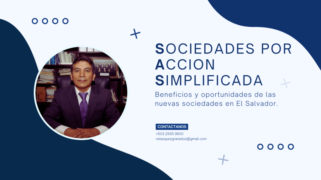 Beneficios y oportunidades de las nuevas Sociedades por acciones simplificadas en El Salvador